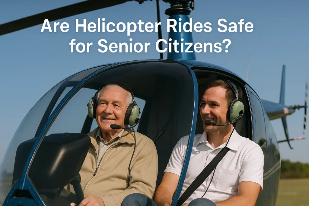 Are Helicopter Rides Safe for Senior Citizens?