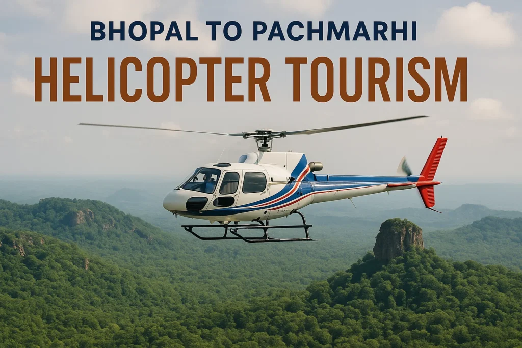 Bhopal to Pachmarhi helicopter tourism