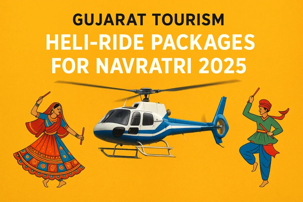 Gujarat tourism heli-ride packages for Navratri 2025