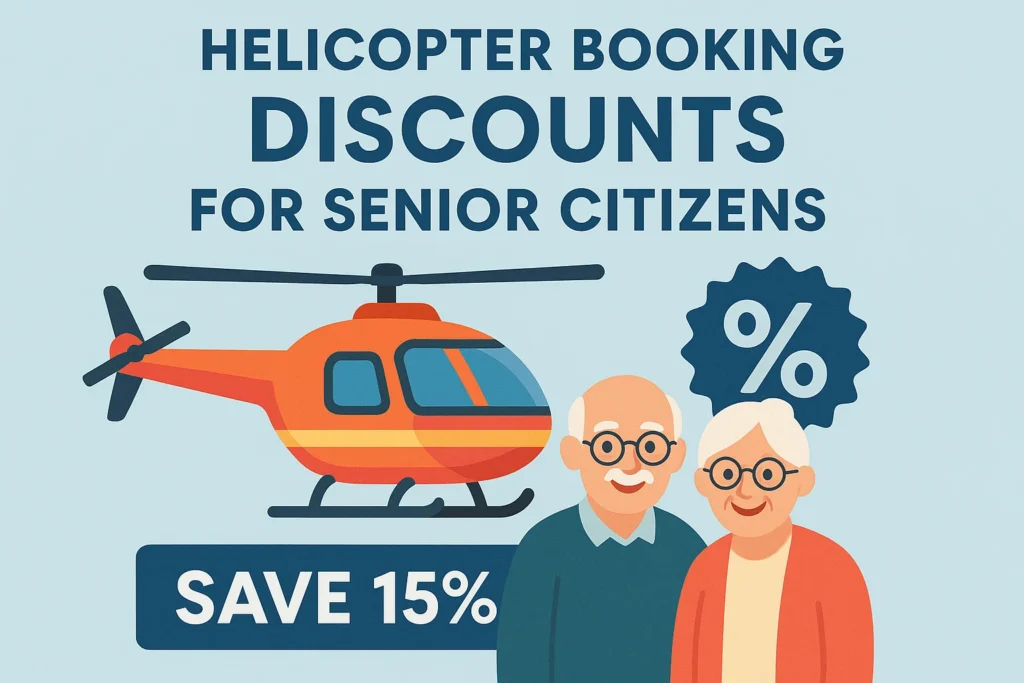 Helicopter Booking Discounts for Senior Citizens