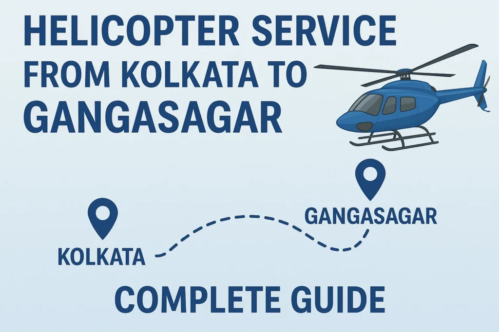 Helicopter Service from Kolkata to Gangasagar