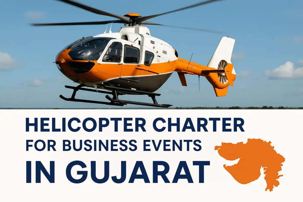 Helicopter charter for business events in Gujarat
