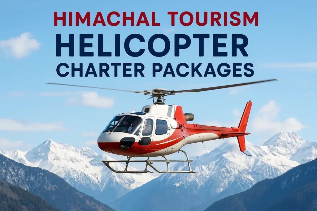 Himachal tourism helicopter charter packages