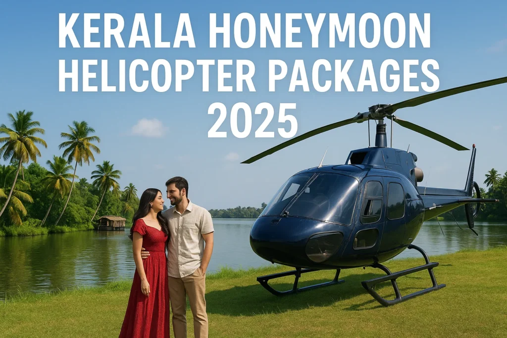 Kerala honeymoon helicopter packages 2025