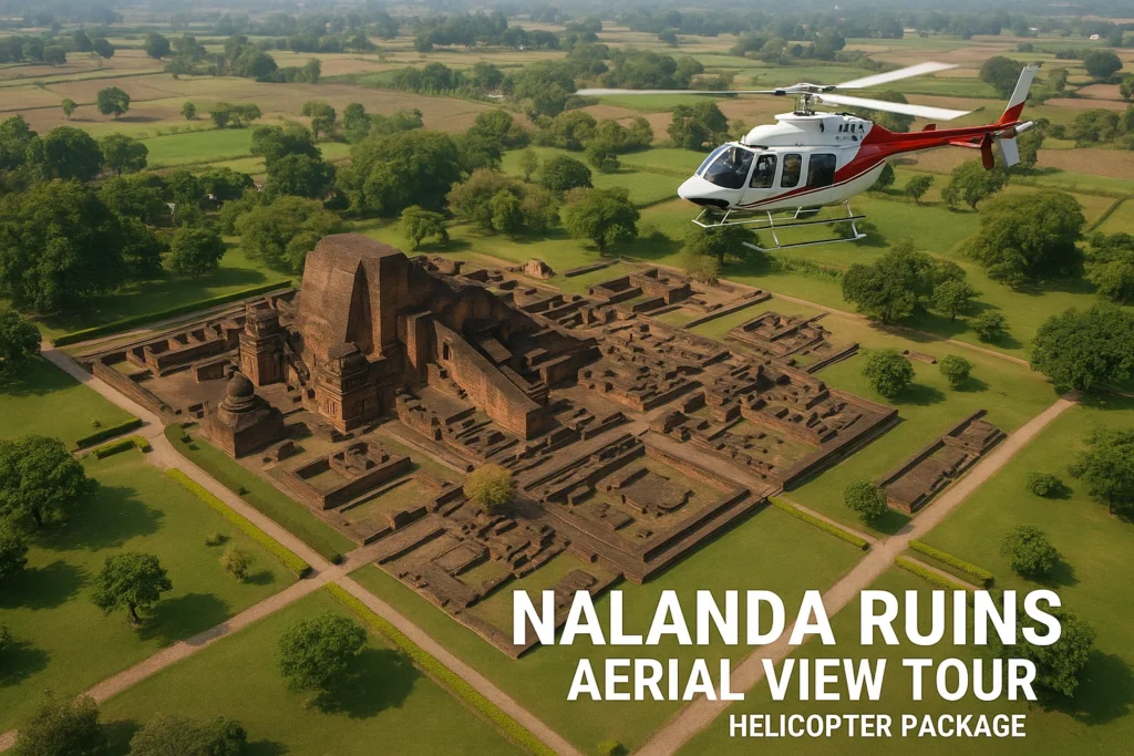 Nalanda Ruins Aerial View Tour helicopter package