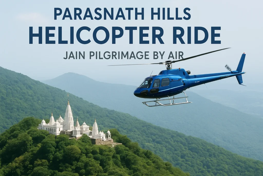Parasnath Hills helicopter ride