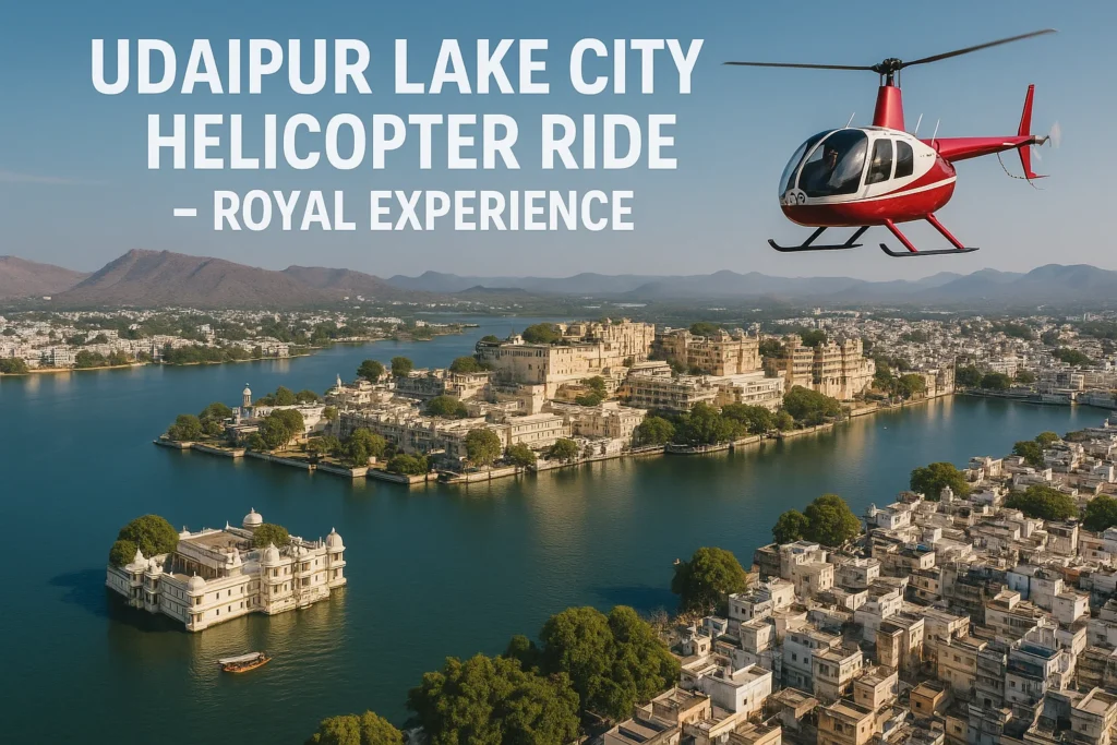 Udaipur Lake City Helicopter Ride royal experience