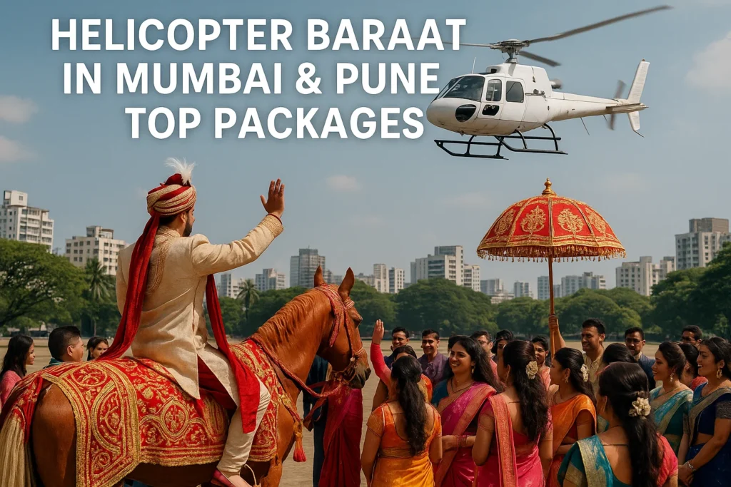 Helicopter Baraat in Mumbai & Pune