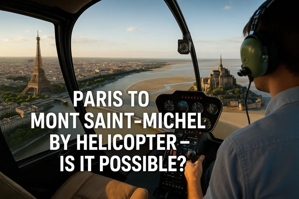 Paris to Mont Saint-Michel by Helicopter